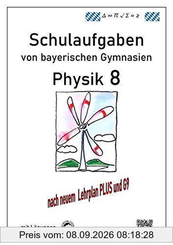Physik 8, Schulaufgaben (G9, LehrplanPLUS) von bayerischen Gymnasien mit Lösungen, Klasse 8