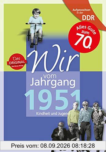 Aufgewachsen in der DDR - Wir vom Jahrgang 1951: Kindheit und Jugend: 70. Geburtstag