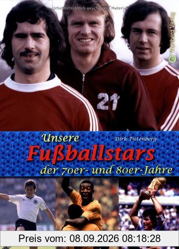 Unsere Fußballstars der 70er und 80er Jahre