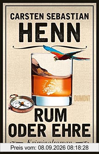 Rum oder Ehre: Kriminalroman (Kulinarische Kriminalromane, Band 2)