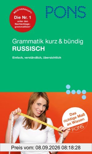 PONS Grammatik kurz & bündig Russisch: Übersichtlich, kompakt, leicht verständliche Erklärungen