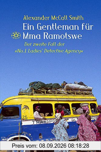Ein Gentleman für Mma Ramotswe. Der zweite Fall der 'No. 1 Ladies Detective Agency'.
