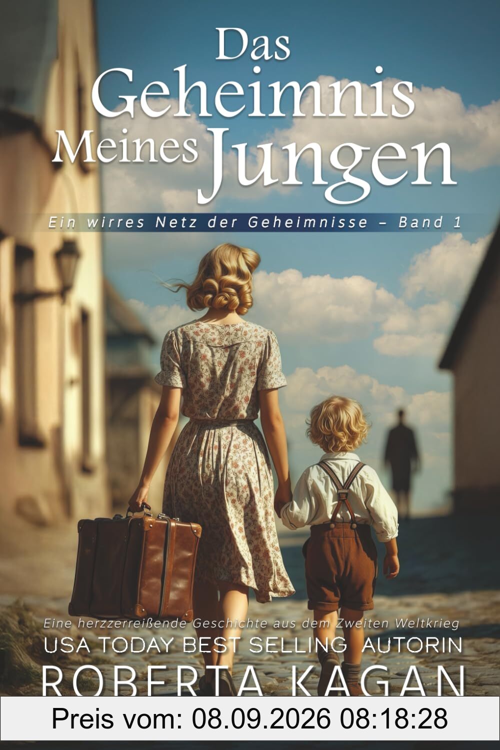 Das Geheimnis meines Jungen: Eine herzzerreißende Geschichte aus dem Zweiten Weltkrieg (Ein wirres Netz der Geheimnisse, Band 1)