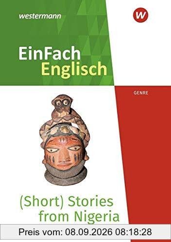 EinFach Englisch Textausgaben / New Edition: EinFach Englisch New Edition Textausgaben: (Short) Stories from Nigeria - Voices from the African Continent