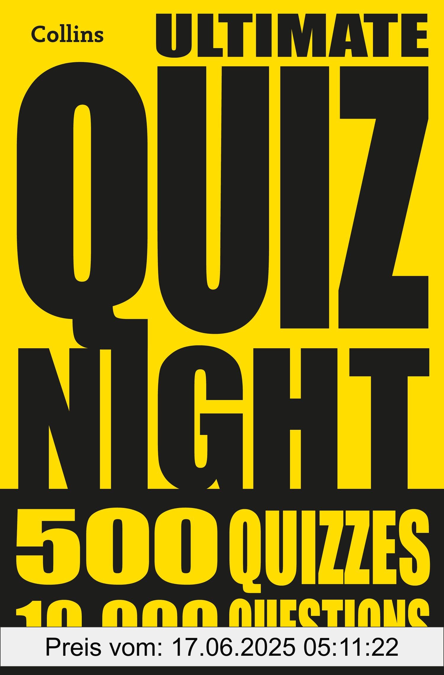 Brand : Collins, Binding : paperback, Label : Collins Ultimate Quiz Night : 10, 000 easy, medium and hard questions with picture rounds (Collins Puzzle Books), PackageQuantity : 1, medium : paperback, numberOfPages : 512, publicationDate : 2022-09-01, releaseDate : 2022-09-01, languages : english, ISBN : 0008541604