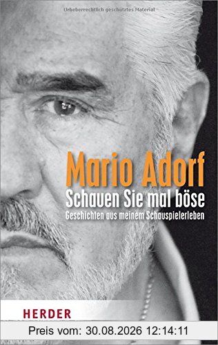 Schauen Sie mal böse: Geschichten aus meinem Schauspielerleben (HERDER spektrum)