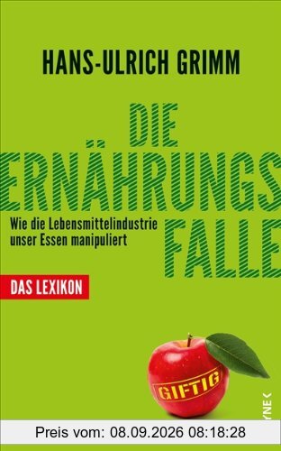 Die Ernährungsfalle: Wie die Lebensmittelindustrie unser Essen manipuliert - Das Lexikon