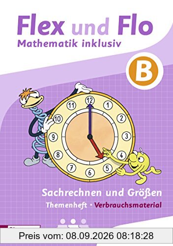 Flex und Flo - Mathematik inklusiv: Sachrechnen und Größen inklusiv B