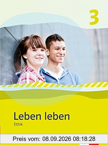 Leben leben - Neubearbeitung / Ethik - Ausgabe für Sachsen-Anhalt: Schülerbuch 9.-10. Klasse