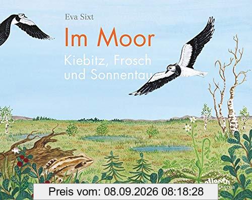 Im Moor – Kiebitz, Frosch und Sonnentau (Atlantis Thema Bücher)
