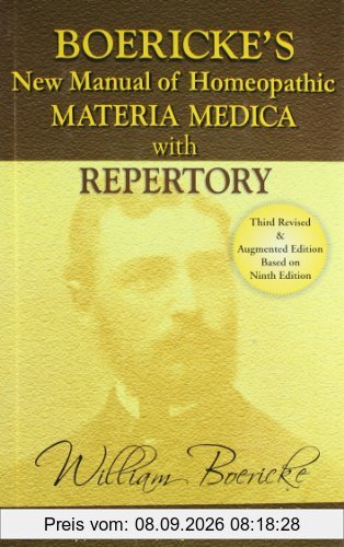New Manual of Homoeopathic Materia Medica and Repertory with: Including Indian Drugs, Nosodes Uncommon, Rare Remedies, Mother Tinctures, Relationship, ... Body, Drug Affinites and List of Abbreviation