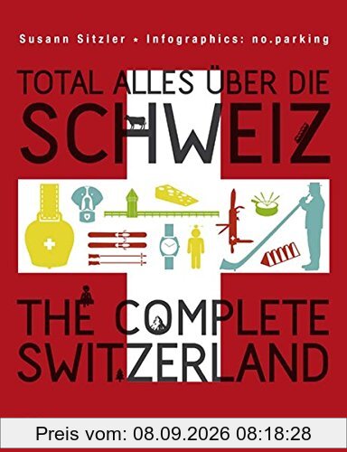 Total alles über die Schweiz / The Complete Switzerland
