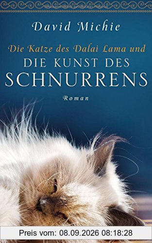 Die Katze des Dalai Lama und die Kunst des Schnurrens: Roman
