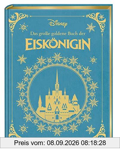Disney: Das große goldene Buch der Eiskönigin: Vorlesebuch mit rund 150 zauberhaften Geschichten zu Elsa und Anna
