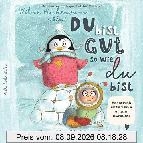 Wilma Wochenwurm erklärt: Du bist gut, so wie du bist! Ein Mitmach-Buch für Kinder in Kita und Grundschule.: Über Diversität und zur Stärkung des Selbstbewusstseins.
