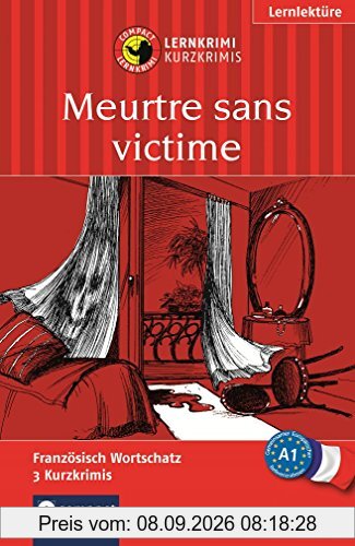 Meurtre sans victime: Lernkrimi Französisch. Grundwortschatz - Niveau A1 (Compact Lernkrimi - Kurzkrimis)