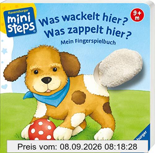 Was wackelt hier? Was zappelt hier?: Mein Fingerspielbuch. Ab 9 Monaten (ministeps Bücher)