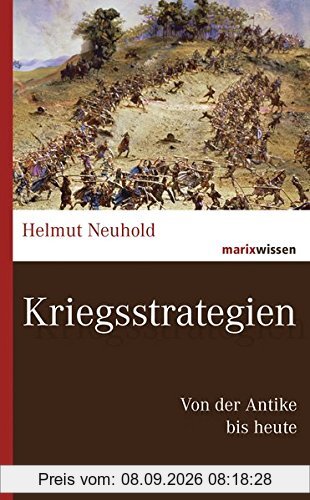 Kriegsstrategien: Von der Antike bis heute (marixwissen)