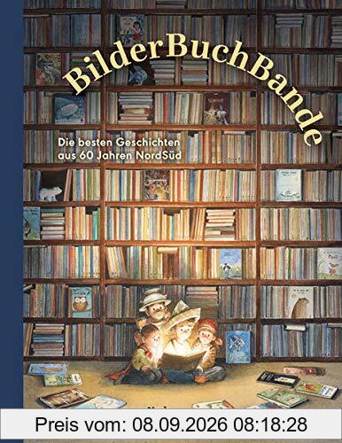BilderBuchBande: Die besten Geschichten aus 60 Jahren NordSüd