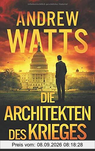 Die Architekten des Krieges (Die Architekten des Krieges Reihe, Band 1)