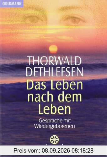 Das Leben nach dem Leben: Gespräche mit Wiedergeborenen: Gespräche mit Wiedergeborenen. (Grenzwissenschaften/Esoterik)