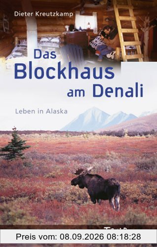 Das Blockhaus am Denali. Leben in Alaska