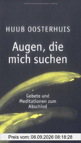 Augen, die mich suchen: Gebete und Meditationen zum Abschied