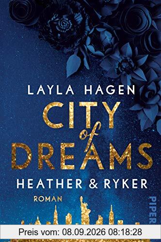 City of Dreams – Heather & Ryker (New York Nights 2): Roman | Prickelnde Romance über die große Liebe in New York