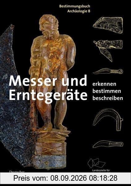 Messer und Erntegeräte: Erkennen. Bestimmen. Beschreiben. (Bestimmungsbuch Archäologie, 8)