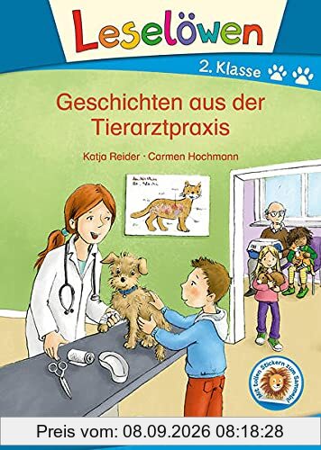 Leselöwen 2. Klasse - Geschichten aus der Tierarztpraxis: Erstlesebuch, Tierbuch für Kinder ab 7 Jahre