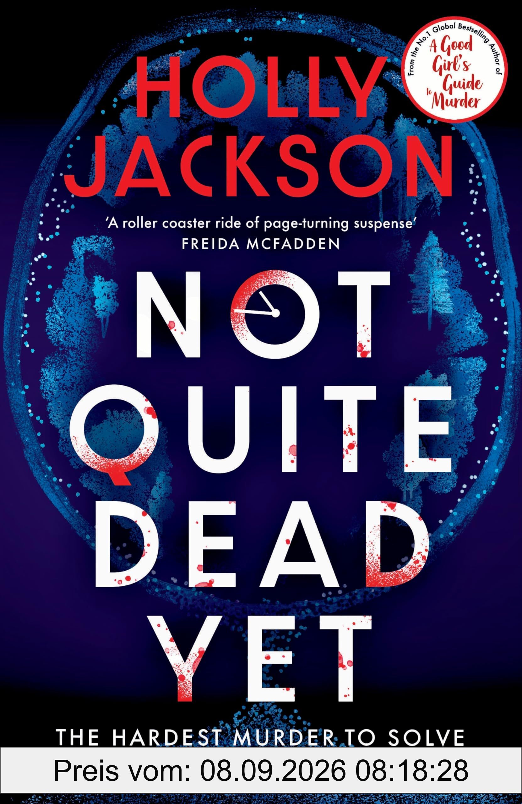 Not Quite Dead Yet: Jet Has 7 Days to Solve Her Own Murder - An Addictive Thriller from the Bestselling Author of A Good Girl’s Guide to Murder