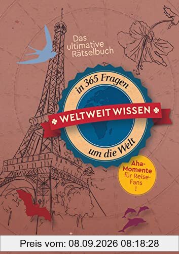 KUNTH Rätselbuch Wissen weltweit: in 365 Fragen um die Welt (KUNTH Das Erbe der Welt)