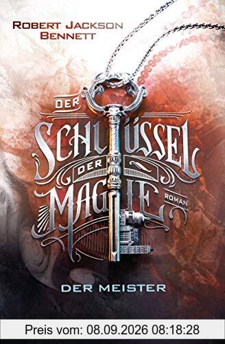 Der Schlüssel der Magie - Der Meister: Roman (The Founders, Band 2)
