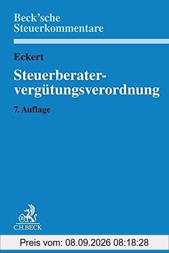 Steuerberatervergütungsverordnung: mit Rechtsanwaltsgebührenrecht, Gebühren für Vereinbare Tätigkeiten, Steuerliches Kostenrecht (Beck'sche Steuerkommentare)