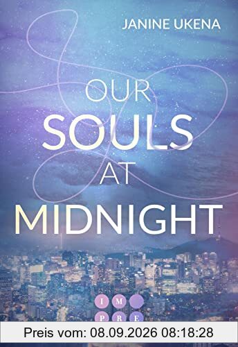 Our Souls at Midnight (Seoul Dreams 1): K-Pop Star trifft auf ahnungslose Studentin | New Adult Liebesroman