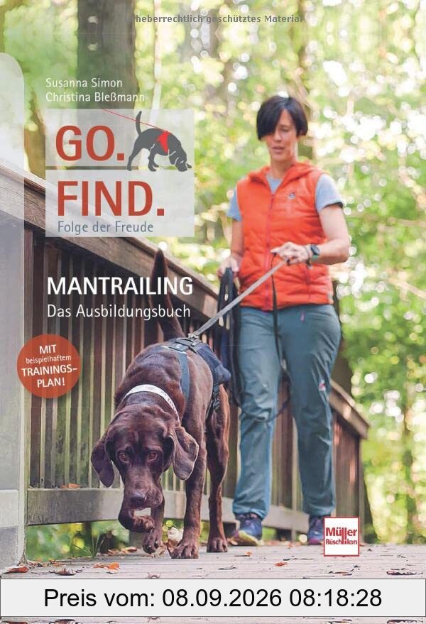 Go. Find. Folge der Freude: Mantrailing - Das Ausbildungsbuch