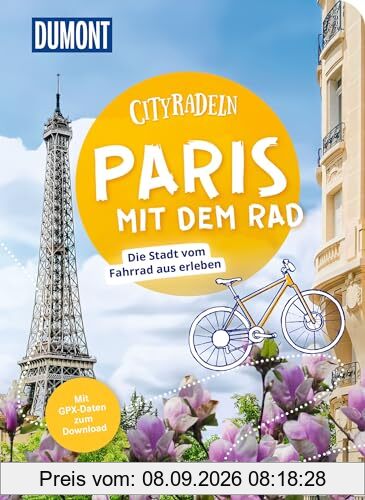 DuMont Cityradeln Paris mit dem Rad: Die Stadt vom Fahrrad aus erleben