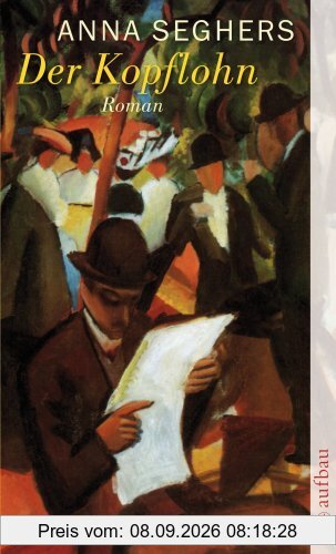 Der Kopflohn: Roman aus einem deutschen Dorf im Spätsommer 1932