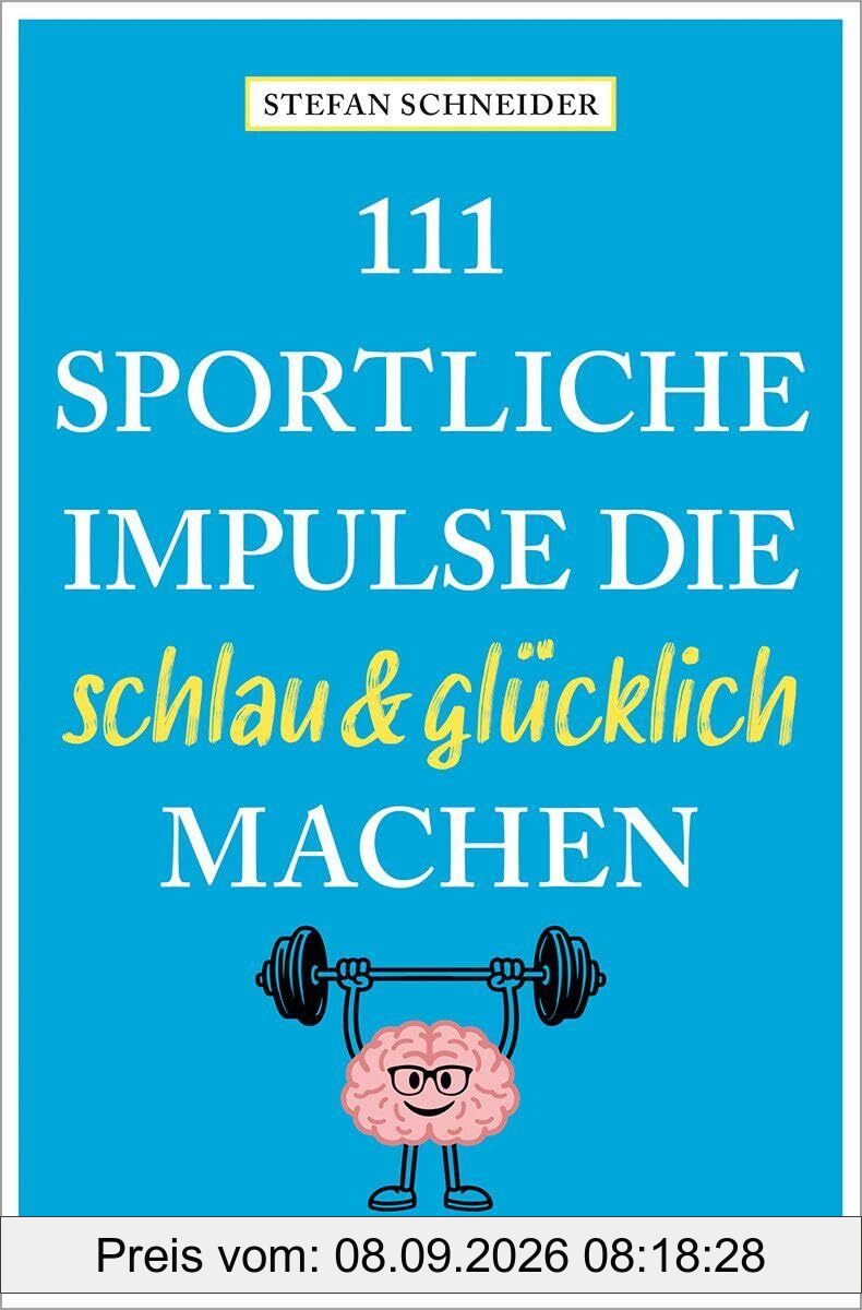 111 sportliche Impulse, die schlau und glücklich machen