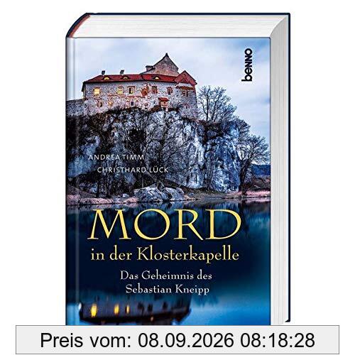 Mord in der Klosterkapelle: Das Geheimnis des Sebastian Kneipp – Ein Kriminalroman