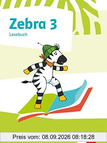 Zebra 3: Lesebuch Klasse 3 (Zebra. Ausgabe ab 2018)