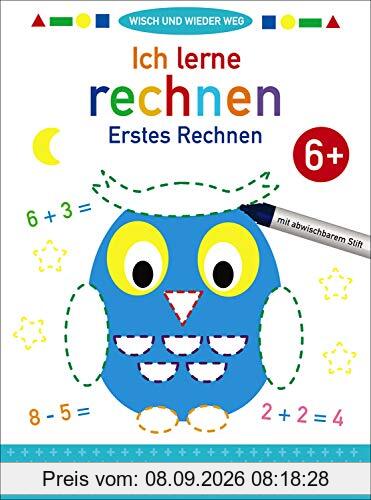 Wisch und wieder weg - Ich lerne rechnen 6+: Erstes Rechnen - Übungen zum Rechnentraining für Kinder ab 6 Jahre