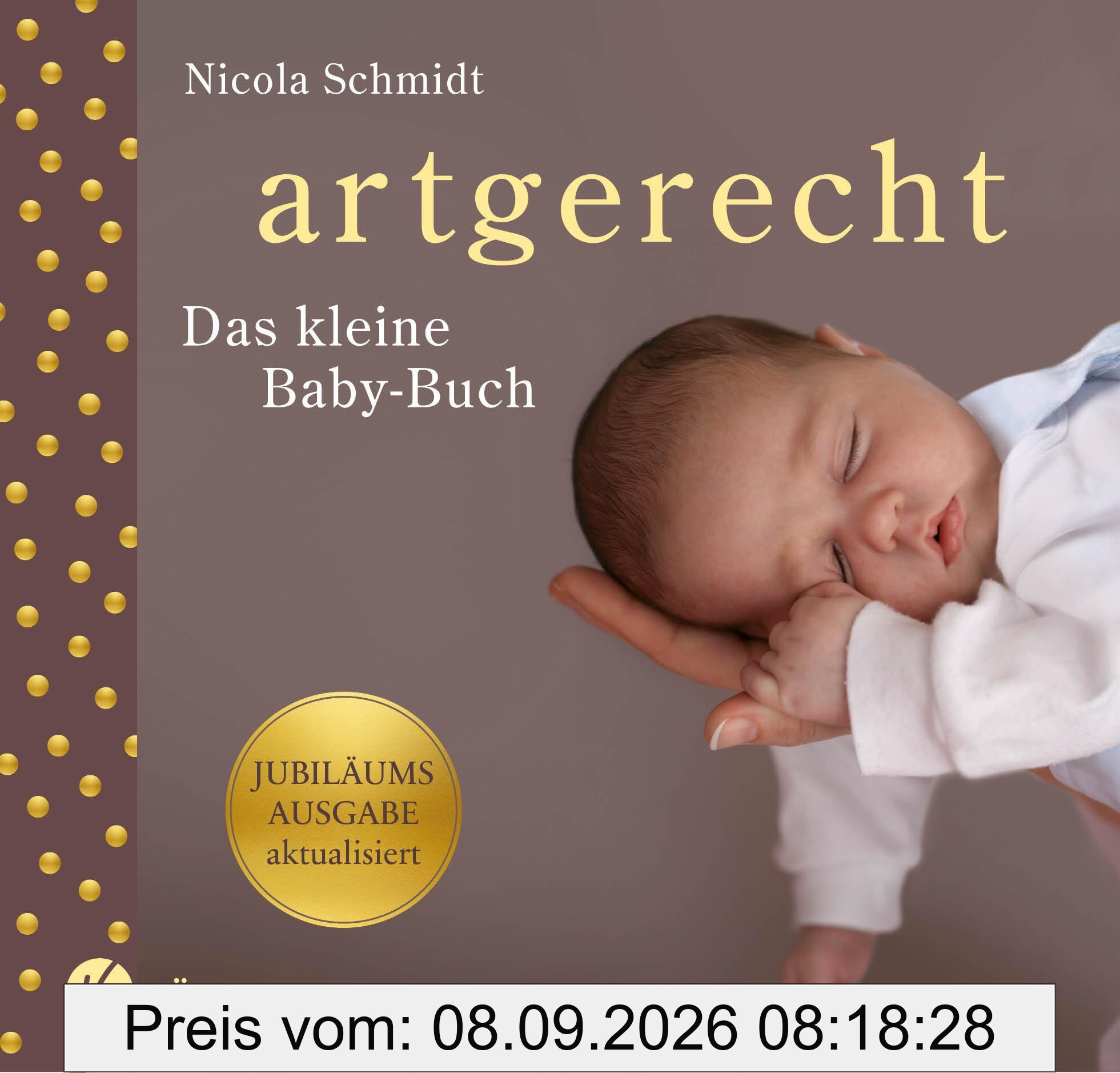 artgerecht - das kleine Baby-Buch: - Jubiläumsausgabe aktualisiert - Spiegel Bestseller Autorin