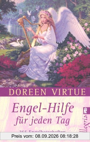 Engel-Hilfe für jeden Tag: 365 Engelbotschaften