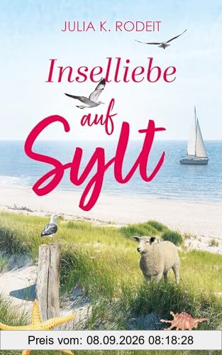 Inselliebe auf Sylt: Inselträume auf Sylt, Band 1