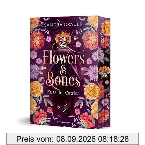 Flowers & Bones, Band 2: Kuss der Catrina (Limitierte Auflage mit Farbschnitt!) (Flowers & Bones, 2)