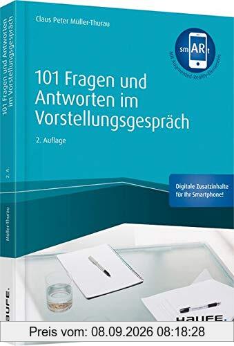 101 Fragen und Antworten im Vorstellungsgespräch - inkl. Augmented- Reality-App (Haufe Fachbuch)