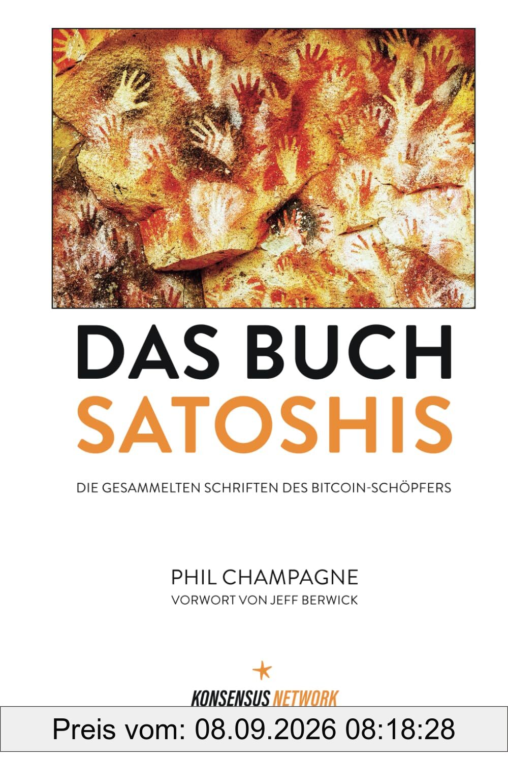 Das Buch Satoshis: Die gesammelten Schriften des Bitcoin-Schöpfers