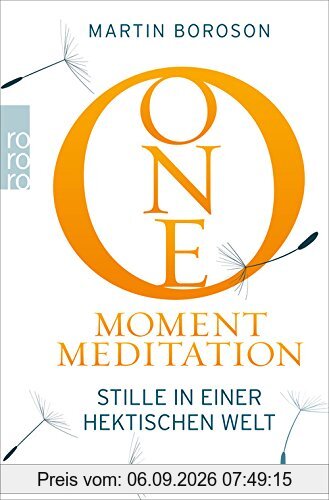 One Minute Meditation: Stille in einer hektischen Welt