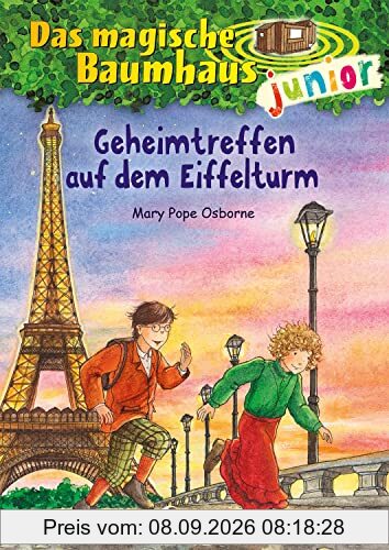 Das magische Baumhaus junior (Band 32) - Geheimtreffen auf dem Eiffelturm: Können Anne und Philipp in Paris die Pläne des bösen Magiers durchkreuzen?Erstlesebuch für Kinder ab 6 Jahren